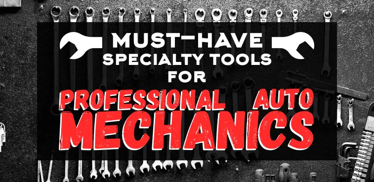 Must-have Tools for Auto Mechanics